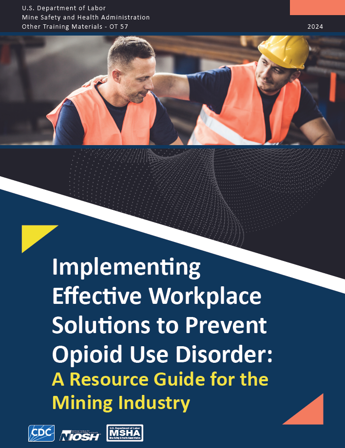 Document cover Implementing Effective Workplace Solutions to Prevent Opioid Use Disorder: Resource Guide Mining Industry