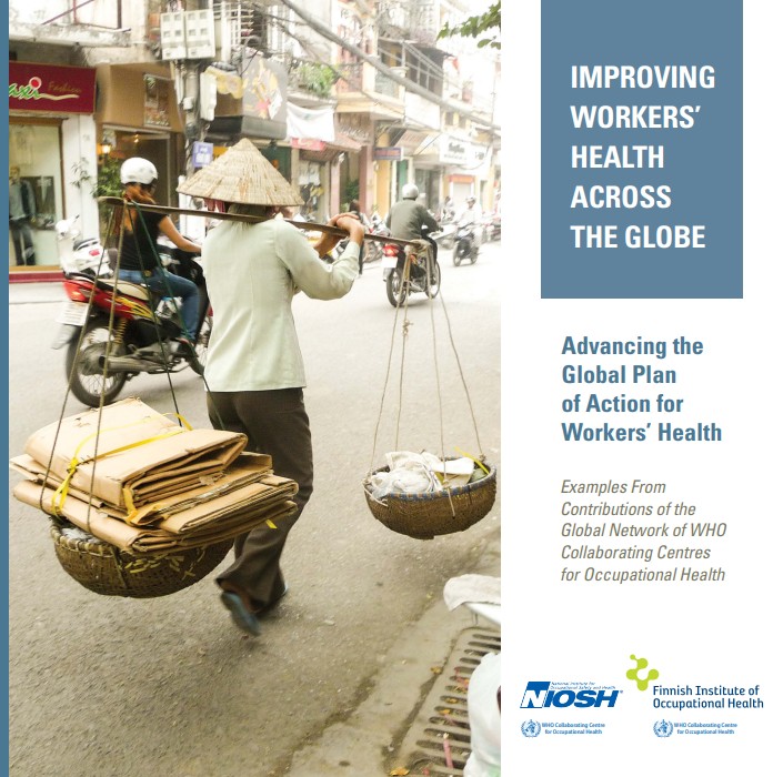 Improving Workers&rsquo; Health Across the Globe: Advancing the Global Plan of Action for Workers&rsquo; Health