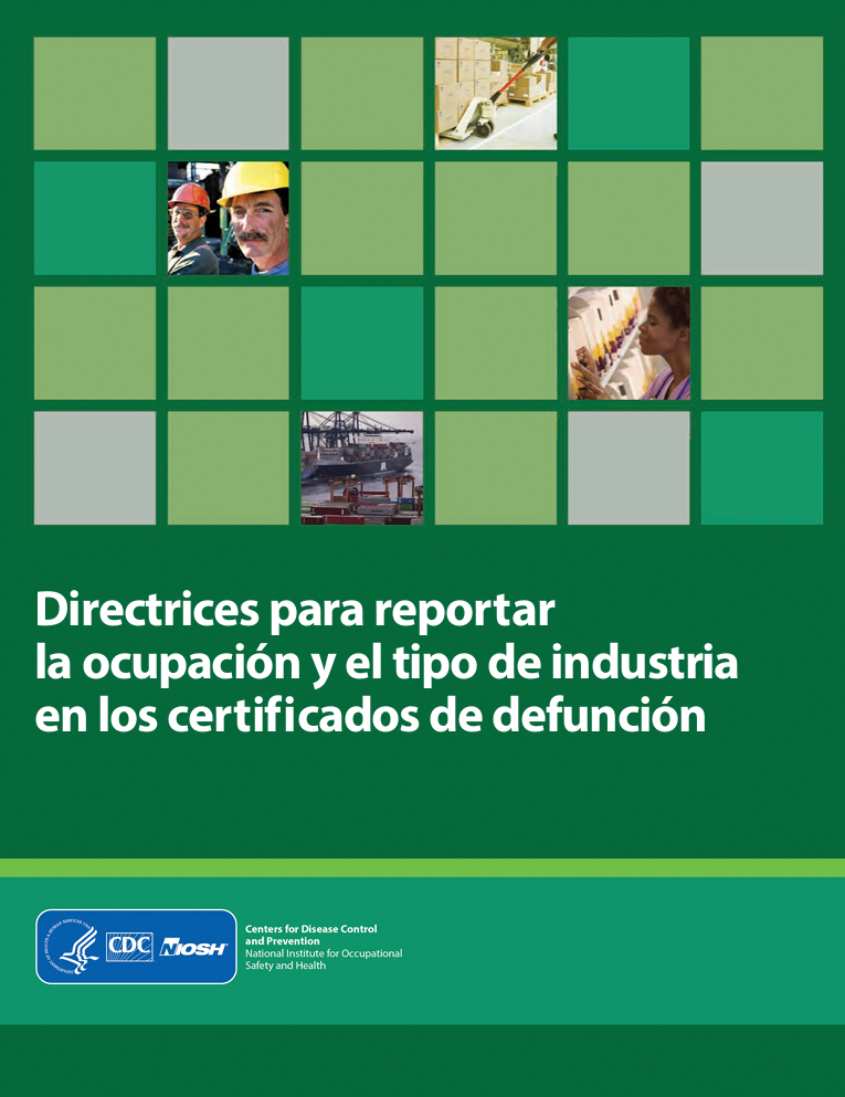 Directrices para reportar la ocupaci&oacute;n y el tipo de industria en los certificados de defunci&oacute;n Esta p&aacute;gina se dej&oacute; en blanco de manera intencional