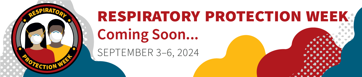 Respiratory Protection Week September 3-6, 2024 Coming Soon Banner