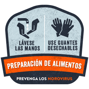 Prevenga los norovirus: preparación de la comida. Lávese las manos. Use guantes desechables.