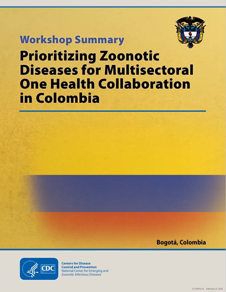 Small image of first page of Workshop Summary: Prioritizing Zoonotic Diseases for Multisectoral One Health Collaboration in Colombia.