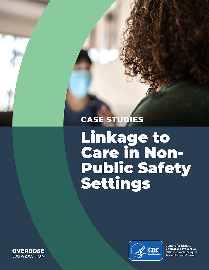 Case Studies: Linkage to Care in Non-Public Safety Settings