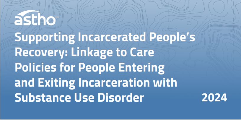 Supporting Incarcerated People’s Recovery: Linkage to Care Policies for People Entering and Exiting Incarceration with Substance Use Disorder