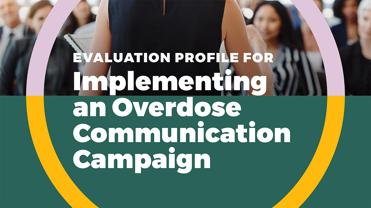Implementing an overdose communication campaign evaluation profile report cover