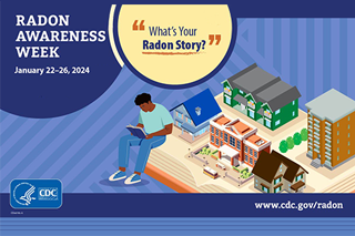 Radon Awareness Week | What's Your Radon Story? | January 22-26, 2024