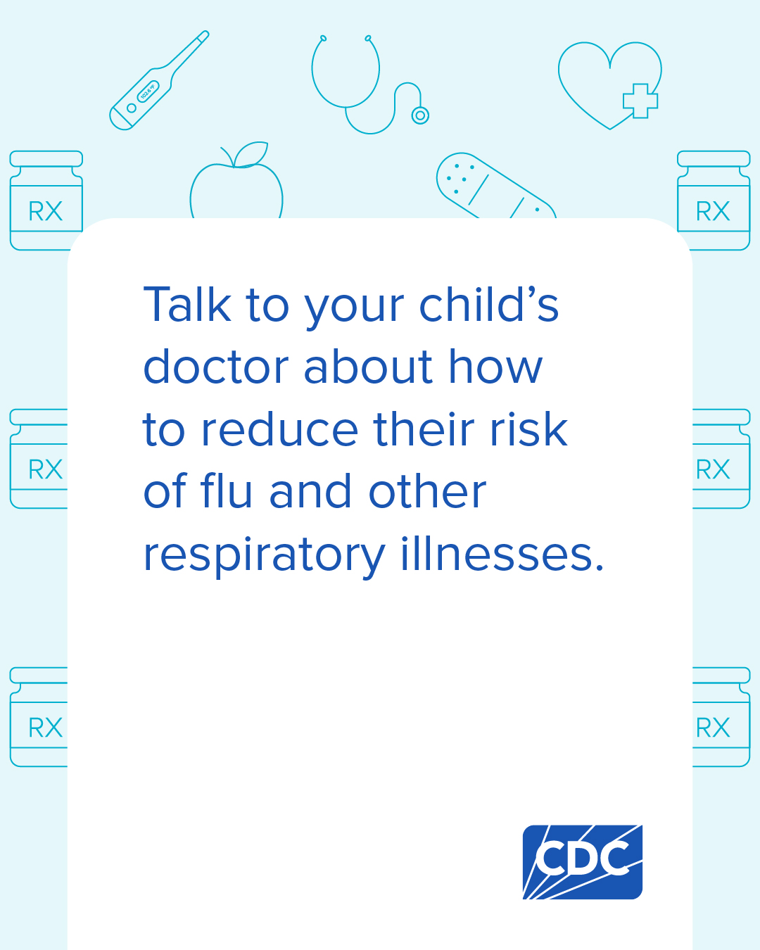 Graphic encouraging parents to talk to their child's doctor about reducing the risk of flu and other respiratory illness