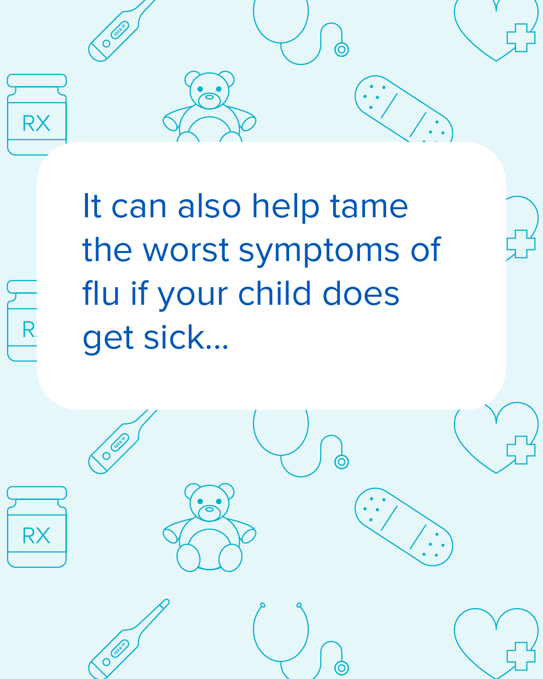 Graphic explaining how flu vaccination can tame the worst symptoms of flu if your child does get sick