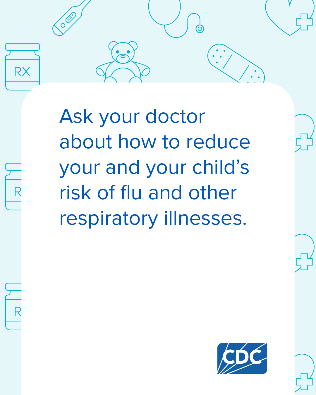 Graphic encouraging parents to talk with their child's doctor about how to reduce the risk of flu