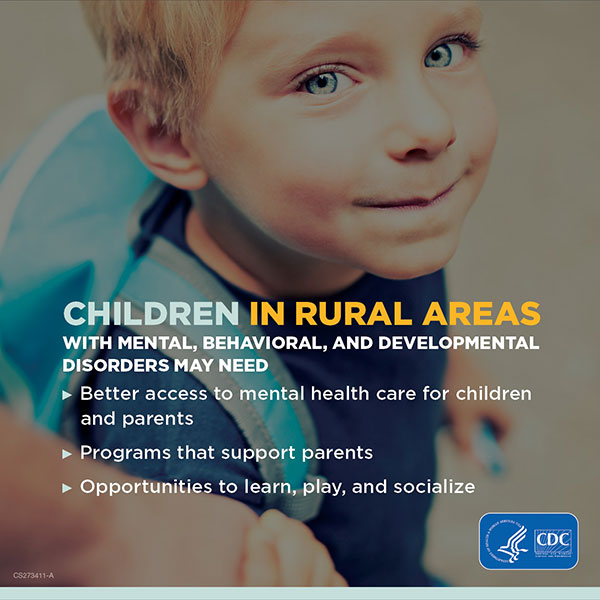 Health care in rural areas may need to do more to help children with mental, behavioral, or developmental disorders.