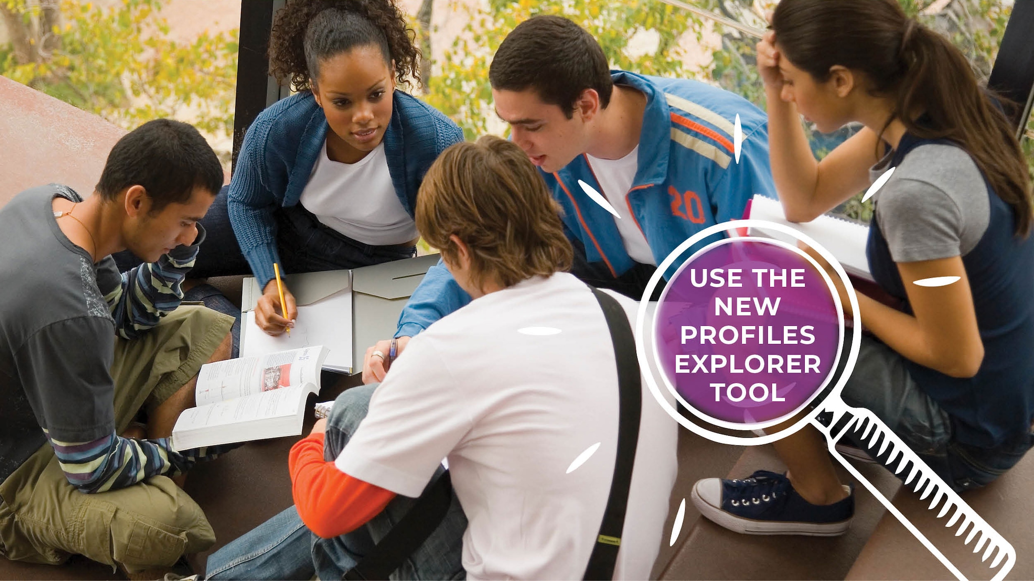 Teenagers sitting in a group. A magnifying glass on the right side reads, "Use the new Profiles Explorer tool."