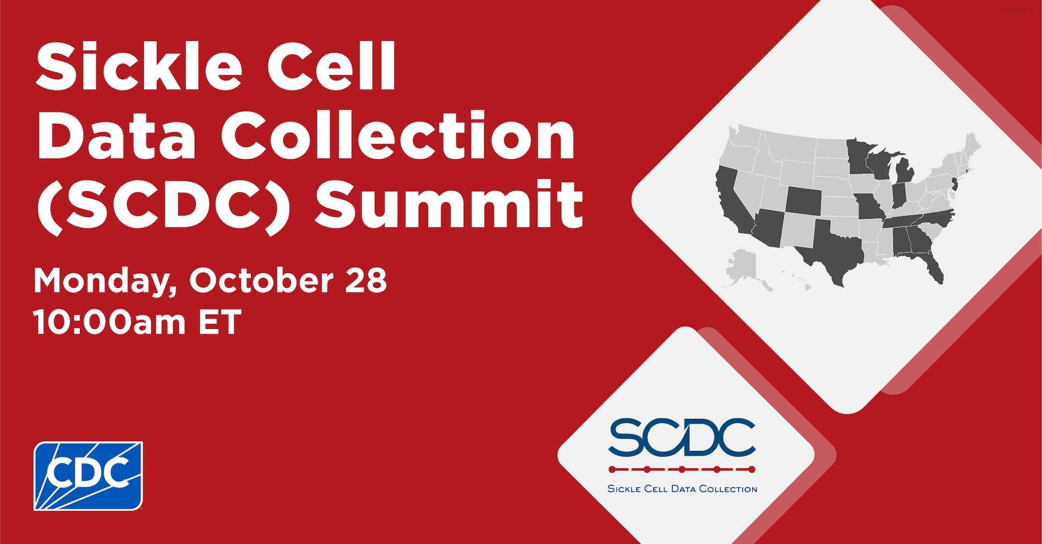 Sickle Cell Data Collection (SCDC) Summit. Monday, October 28, 10:00am ET. To register visit, www.cdc.gov/sickle-cell-research/php/scdc-summit/index.html