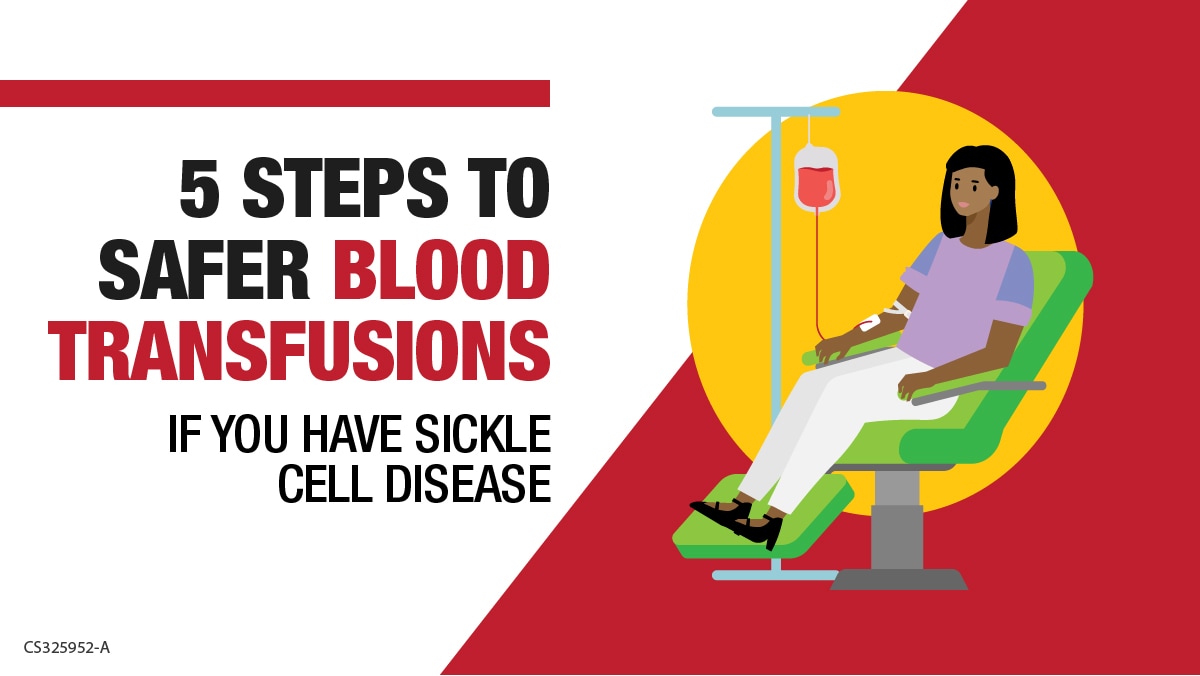 5 Steps to Safer Blood Transfusions if You Have Sickle Cell Disease.