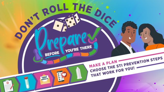 Don't Roll The Dice PYBT banner - "Make a plan. Choose the STI prevention steps that work for you!"