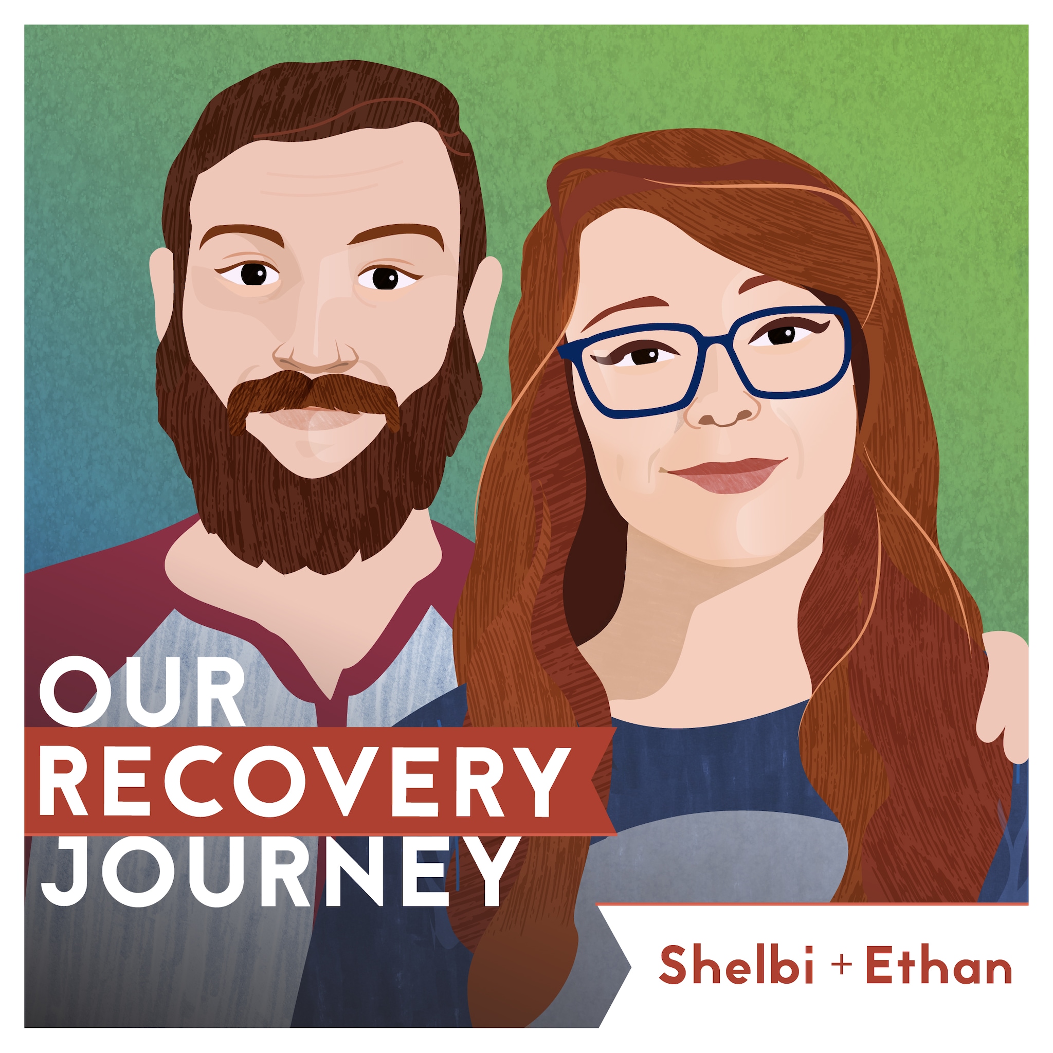 Illustration of two people. Text overlay “Our Recovery Journey – Shelbi + Ethan.”