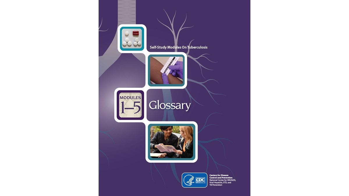 Self-Study Modules On Tuberculosis module 1-5 Glossary