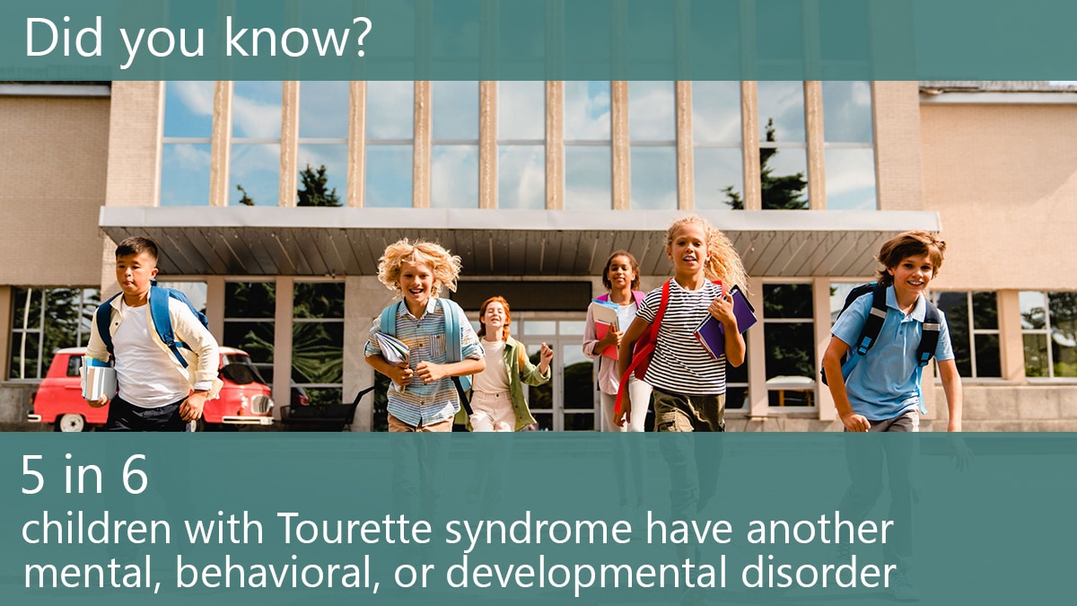 Children wearing backpacks enter a school building. Text reads, "Did you know? 5 in 6 children with Tourette syndrome have another mental, behavioral, or developmental disorder"