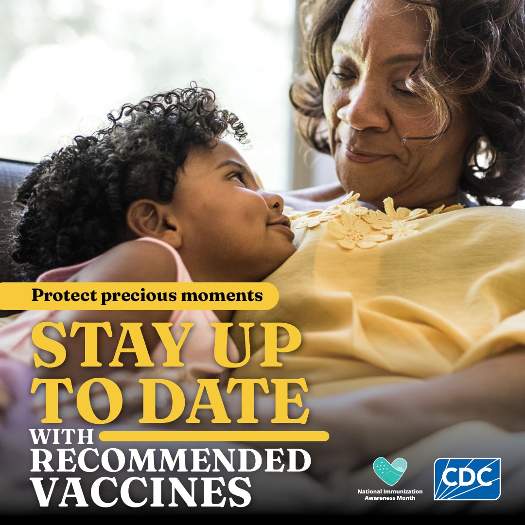 Protect precious moments. Stay up to date with recommended vaccines.