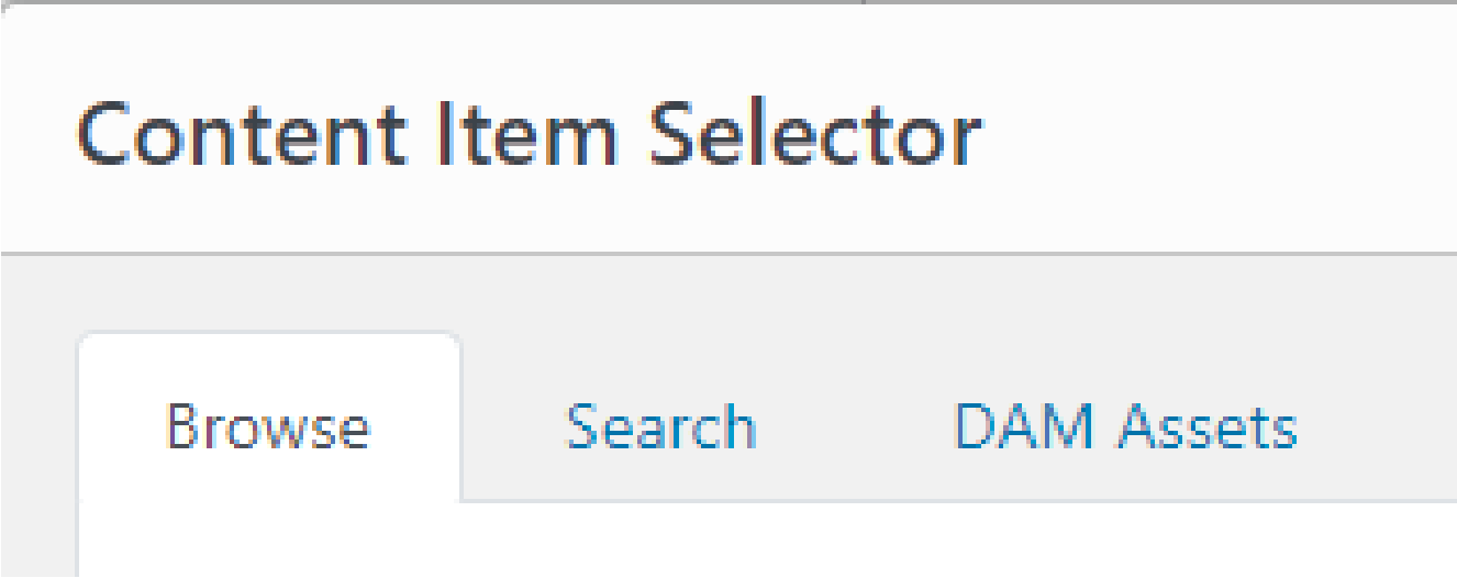DAM Asets Tab Screen Capture of the Content selector windows three tabs: Browse, Search, and DAM Assets